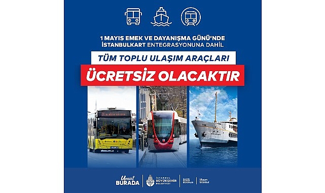 1 Mayıs'ta Toplu Ulaşım &Uuml;cretsiz