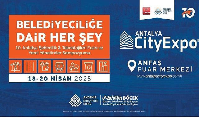 10. Antalya Şehircilik ve Teknolojileri Fuarı 18 Nisan&rsquo;da başlıyor