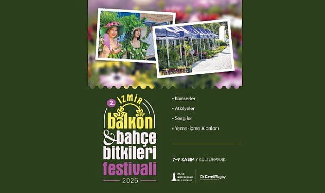 2. İzmir Balkon ve Bah&ccedil;e Bitkileri Festivali 7 Kasım&rsquo;da başlıyor