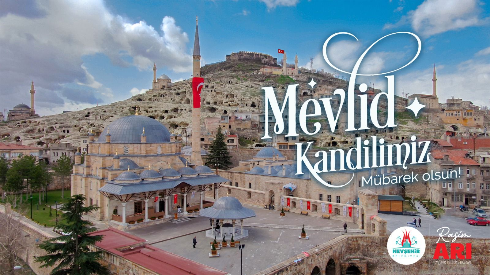 Nevşehir Belediye Başkanı Rasim Arı, Nevşehirlilerin ve t&uuml;m İslam &acirc;leminin Mevlid Kandili&rsquo;ni kutladı.