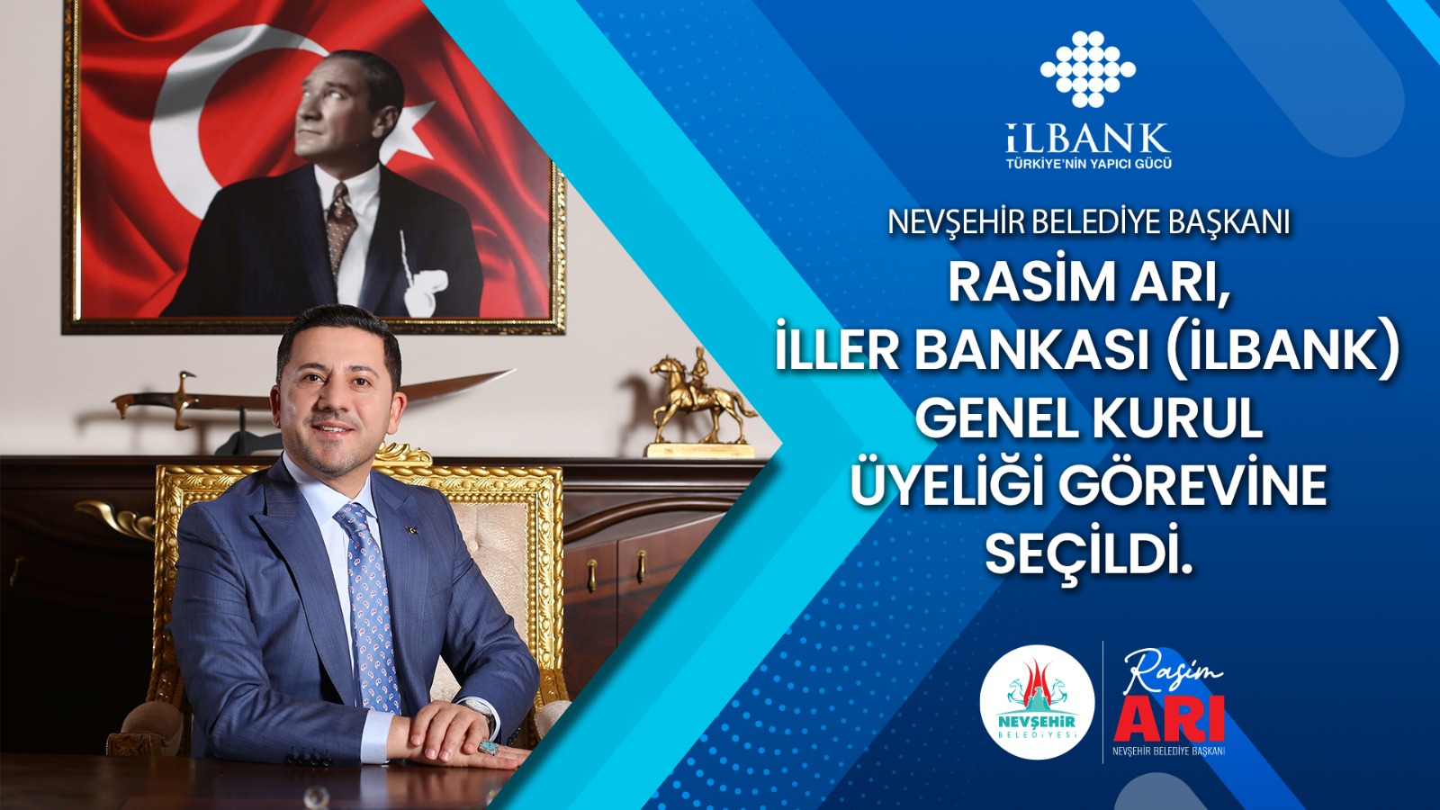 Nevşehir Belediye Başkanı Rasim Arı, İller Bankası (İLBANK) Genel Kurul &Uuml;yeliği g&ouml;revine se&ccedil;ildi.