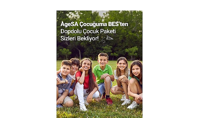 AgeSA &ldquo;&Ccedil;ocuğuma BES Planı&rdquo; ile Ebeveynlerin Yanında