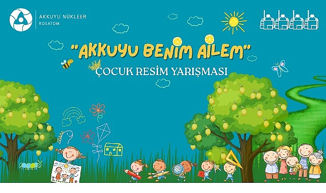Akkuyu N&uuml;kleer A.Ş., Ulusal &Ccedil;ocuk Resim Yarışması&rsquo;nı başlatıyor