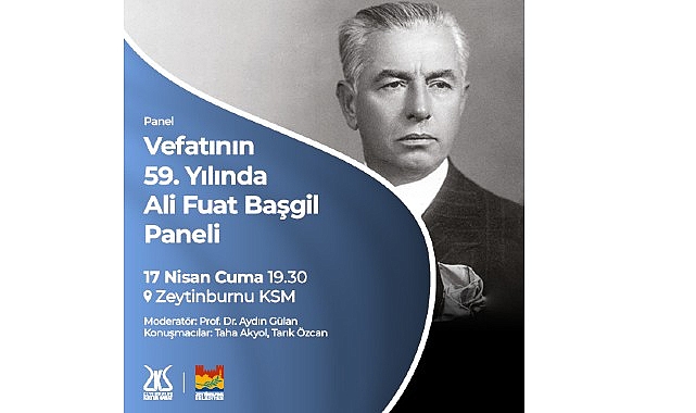 Ali Fuat Başgil, Vefatının 59. Yılında Zeytinburnu K&uuml;lt&uuml;r Sanat&rsquo;ta Anılıyor!