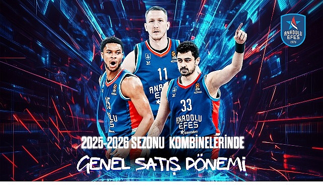 Anadolu Efes   2025-2026 sezonu kombinelerinde genel satış d&ouml;nemi başladı