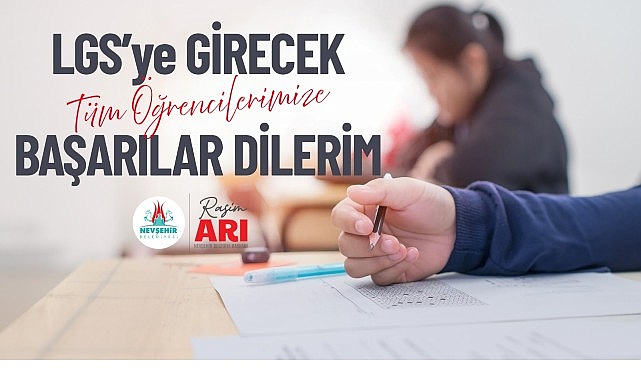 Arı &ldquo;LGS'ye Girecek &Ouml;ğrencilere Başarılar Diliyorum&rdquo;