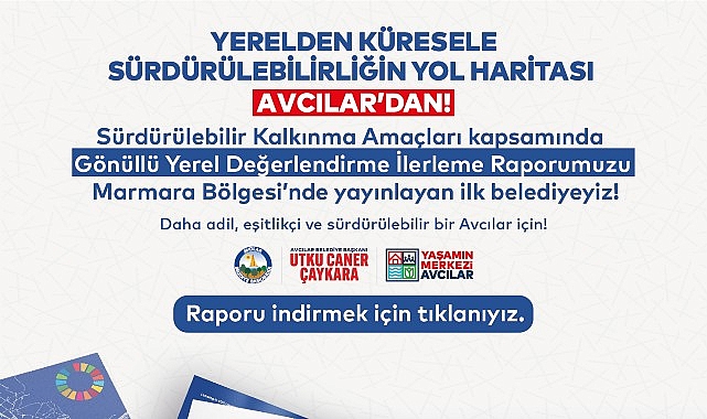 "Avcılar Belediyesi'nden S&uuml;rd&uuml;r&uuml;lebilirlikte &Ouml;nc&uuml; Adım VLR İlerleme Raporu Yayınlandı"