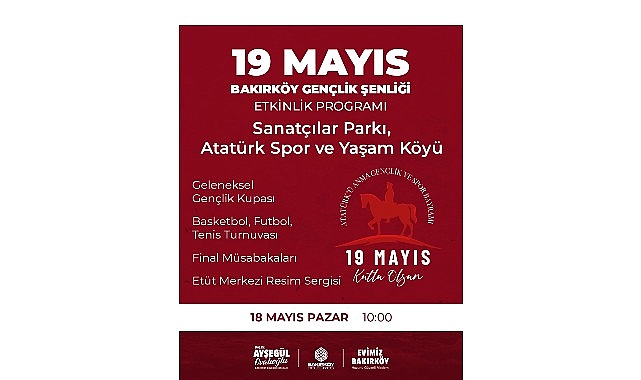 Bakırk&ouml;y&rsquo;de &ldquo;19 Mayıs Gen&ccedil;lik Şenliği&rdquo; D&uuml;zenleniyor