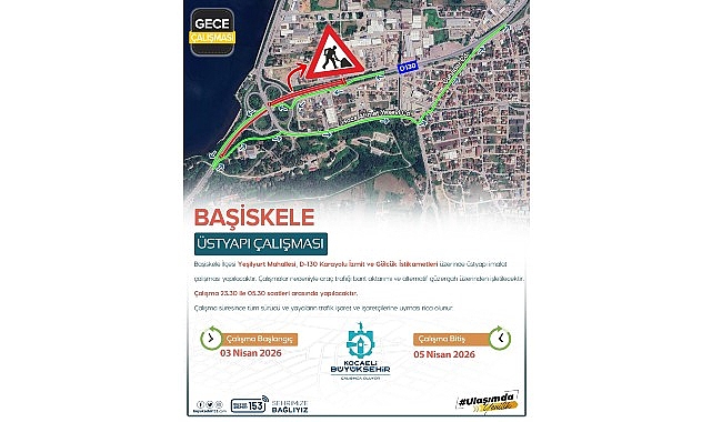 Başiskele Kavşağı&rsquo;nda gece mesaisi uyarısı