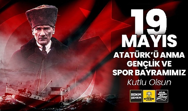 Başkan Altay 19 Mayıs Atat&uuml;rk&rsquo;&uuml; Anma, Gen&ccedil;lik ve Spor Bayramı&rsquo;nı Kutladı