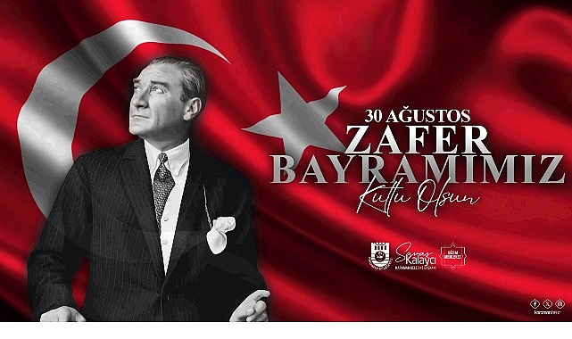 Başkan Kalaycı&rsquo;nın 30 Ağustos Zafer Bayramı Mesajı