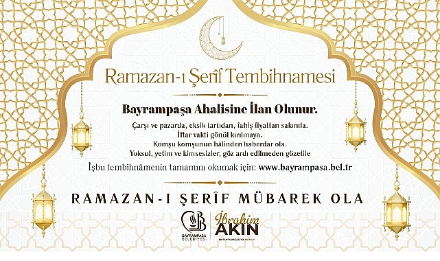 Bayrampaşa Belediyesi&rsquo;nden &ldquo;Ramazan-ı Şer&icirc;f Tembihn&acirc;mesi&rdquo;