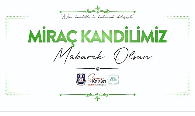 Belediye Başkanı Savaş Kalaycı&rsquo;dan Mira&ccedil; Kandili Mesajı