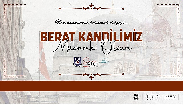 Belediye Başkanı Savaş Kalaycı&rsquo;nın Berat Kandili Mesajı