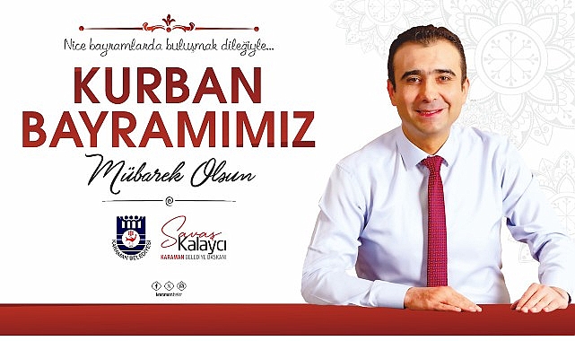 Belediye Başkanı Savaş Kalaycı&rsquo;nın Kurban Bayramı Mesajı