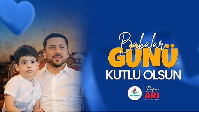 Belediye Başkanımız Rasim Arı&rsquo;nın Babalar G&uuml;n&uuml; Mesajı