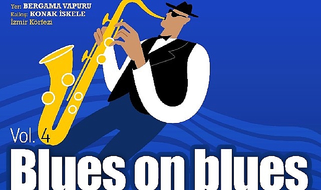 Blues on Blues d&ouml;rd&uuml;nc&uuml; kez Bergama Vapuru&rsquo;nda