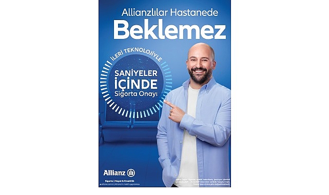 &lsquo;Bug&uuml;nden Yarına Allianz Seninle&rsquo; reklam kampanyası &lsquo;Hızlı Provizyon&rsquo; ile devam ediyor