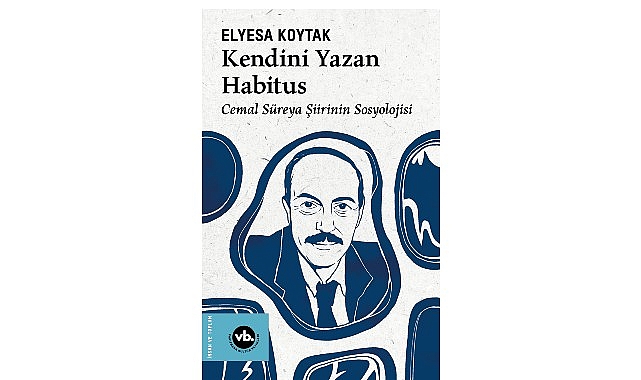 Cemal S&uuml;reya şiirinin sosyolojisi bu kitapta: &ldquo;Kendini Yazan Habitus&rdquo;