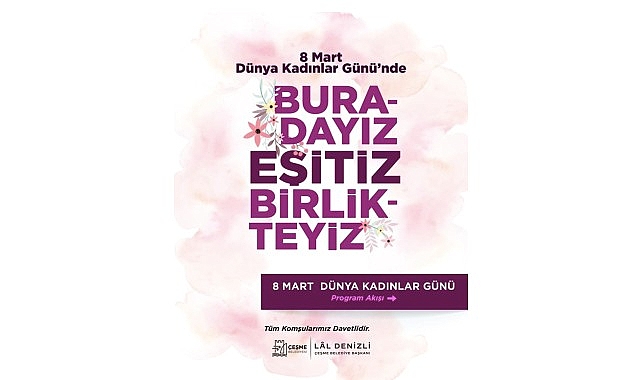 &Ccedil;eşme&rsquo;de 8 Mart D&uuml;nya Kadınlar G&uuml;n&uuml; iki g&uuml;n boyunca etkinliklerle kutlanacak