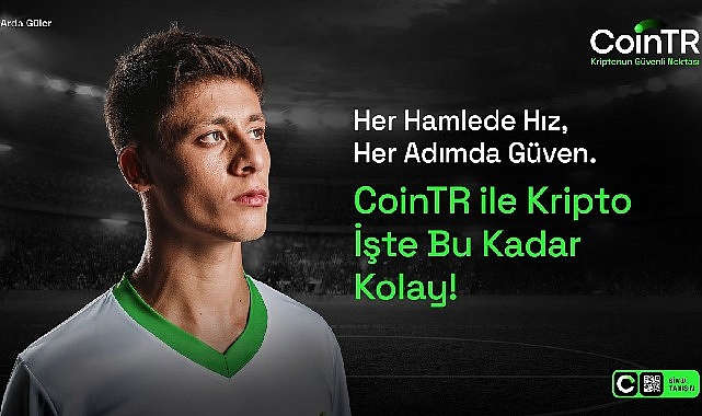 CoinTR ve Arda G&uuml;ler, &ldquo;Hız ve G&uuml;ven&rdquo;de buluştu