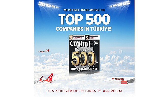 Corendon Airlines, &ldquo;Capital 500&rdquo; listesinde y&uuml;kselmeye devam ediyor