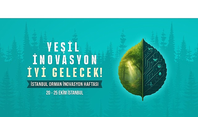D&uuml;nya Ormancılığının Geleceği İstanbul&rsquo;da Konuşulacak