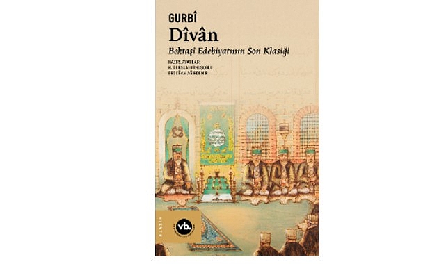 Edebiyat ve tasavvuf meraklıları i&ccedil;in benzersiz bir &ccedil;alışma: Bektaş&icirc; edebiyatının son klasiği "D&icirc;v&acirc;n&rdquo;