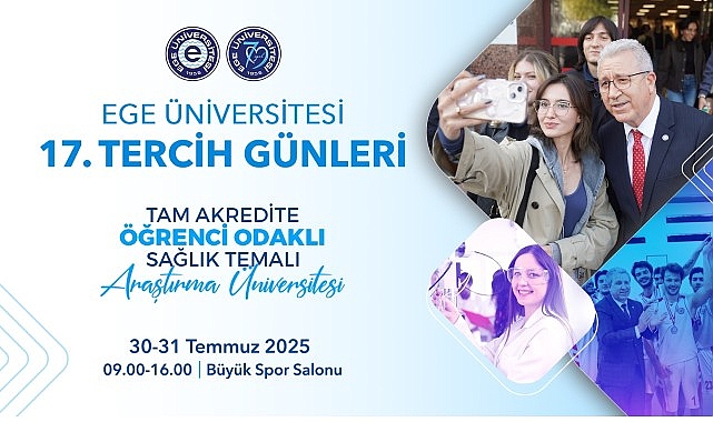 Ege &Uuml;niversitesi 17. Tercih G&uuml;nleri 30-31 Temmuz&rsquo;da&hellip;