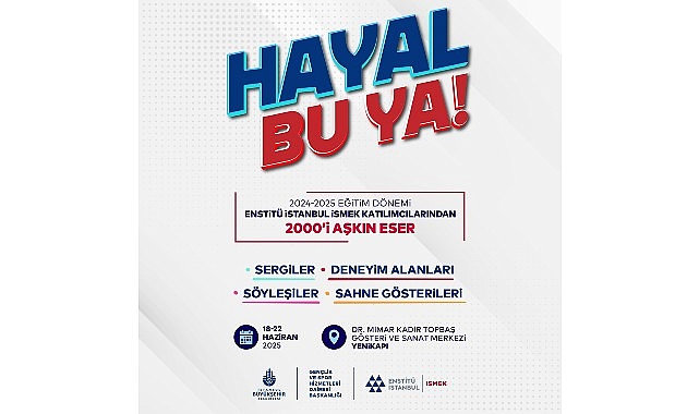 Enstit&uuml; İstanbul İSMEK &ldquo;Hayal Bu Ya!&rdquo; Festivali Başlıyor
