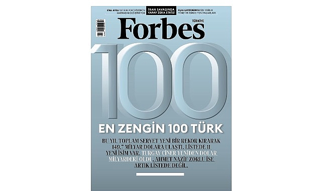 Forbes T&uuml;rkiye&rsquo;nin Merakla Beklenen En Zengin 100 T&uuml;rk Listesi A&ccedil;ıklandı