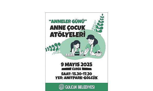 G&ouml;lc&uuml;k&rsquo;te Anneler G&uuml;n&uuml;&rsquo;ne &Ouml;zel Anne-&Ccedil;ocuk At&ouml;lyeleri Etkinliği