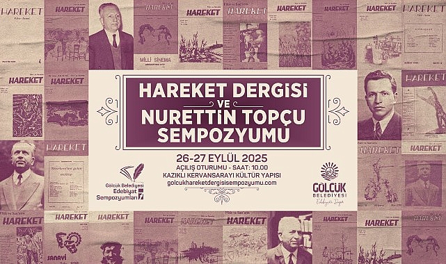 Hareket Dergisi ve Nurettin Top&ccedil;u Sempozyumu G&ouml;lc&uuml;k&rsquo;te Başlıyor