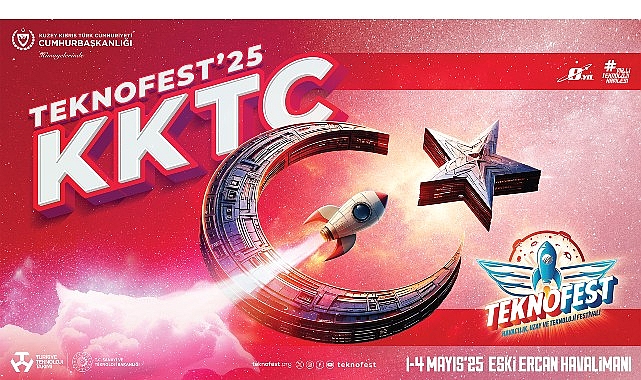 Heyecan Dorukta; TEKNOFEST KKTC Kapılarını A&ccedil;ıyor!