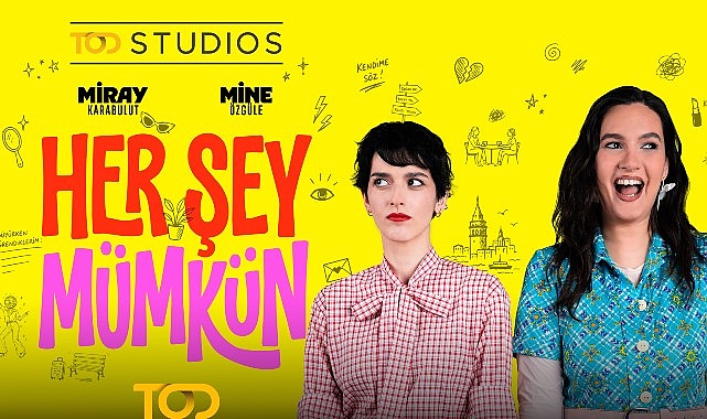 Heyecanla Beklenen &ldquo;Her Şey M&uuml;mk&uuml;n&rdquo; TOD&rsquo;da Yayında!