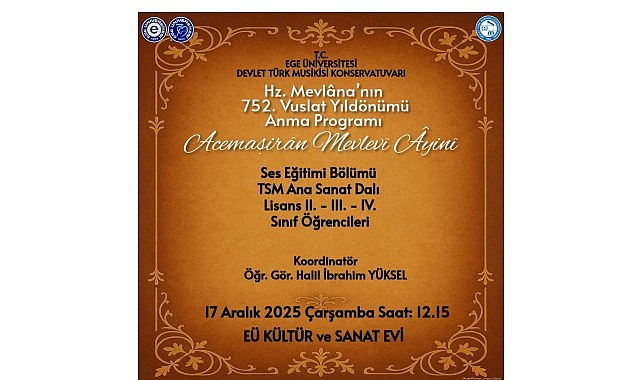 Hz. Mevl&acirc;na, 752. Vuslat Yıld&ouml;n&uuml;m&uuml;nde Ege &Uuml;niversitesinde &ccedil;eşitli etkinliklerle anılacak