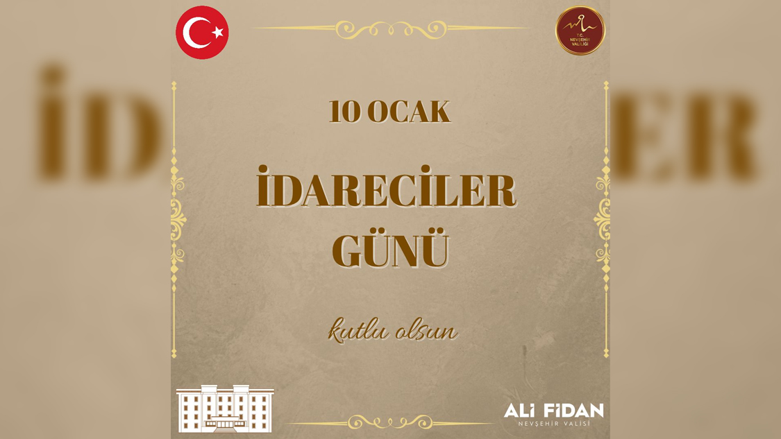 Nevşehir Valisi&rsquo;nden İdareciler G&uuml;n&uuml; Mesajı