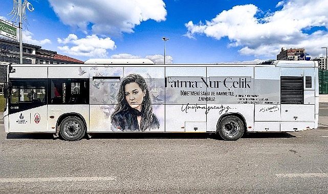 İETT, Fatma Nur &Ccedil;elik &ouml;ğretmenin anısını ilelebet yaşatacak