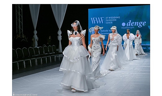 IF Wedding Fashion İzmir&rsquo;den d&uuml;nya sahnesine