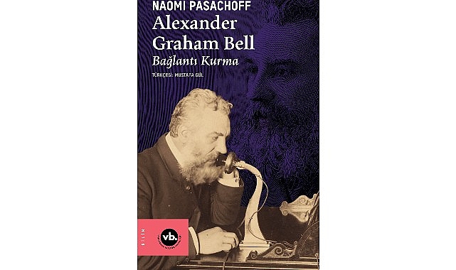 İletişimin tarihini değiştiren dehanın bilinmeyen hik&acirc;yesi: &ldquo;Alexander Graham Bell&rdquo;