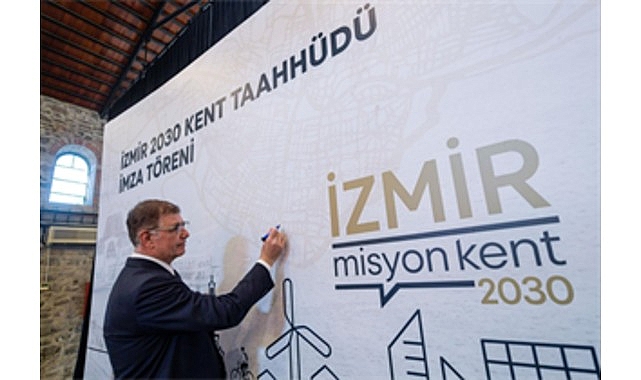 İmzalar İzmir 2030 Kent Taahh&uuml;d&uuml; i&ccedil;in atıldı