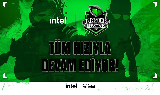 Intel Monsters Reloaded 2025 kayıtları t&uuml;m hızıyla devam ediyor!