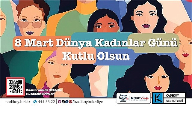 Kadık&ouml;y Belediyesi&rsquo;nden 8 Mart Etkinlikleri