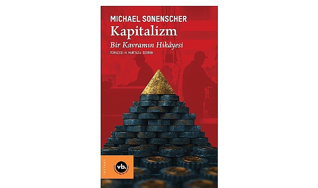 Kapitalizm kavramının tarihi, d&ouml;n&uuml;ş&uuml;m&uuml;, d&uuml;n&uuml; ve bug&uuml;n&uuml; bu kitapta