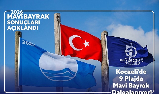 Kocaeli&rsquo;de 9 plaja &ldquo;Mavi Bayrak&rdquo; gururu