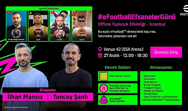 KONAMI, İstanbul'da Ger&ccedil;ekleşecek ve T&uuml;rk Futbolunun Efsane İsimlerinin Katılacağı &Ccedil;evrimdışı Topluluk Etkinliği #eFootballEfsanelerG&uuml;n&uuml;'n&uuml; Duyurdu