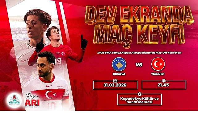Kosova - T&uuml;rkiye Ma&ccedil;ını Dev Ekranda Birlikte İzleyeceğiz