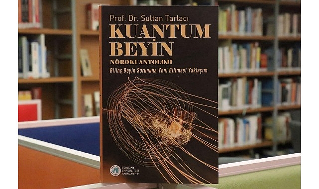 &ldquo;Kuantum Beyin &ndash; N&ouml;rokuantoloji&rdquo; kitabı raflarda yerini aldı