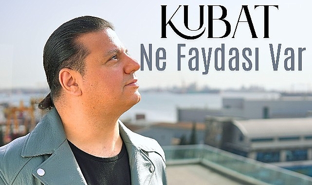 Kubat&rsquo;tan Yeni Tekli: Ne Faydası Var