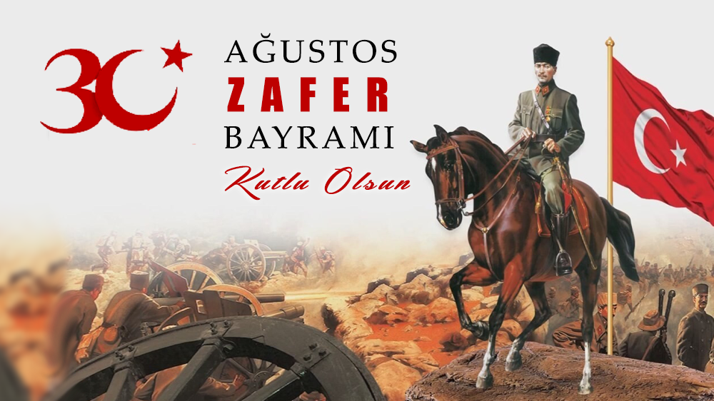 30 Ağustos Zafer Bayramımız kutlu olsun!